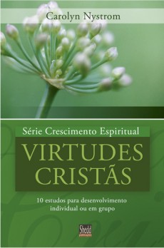 Virtudes Cristãs - Série Crescimento Espiritual