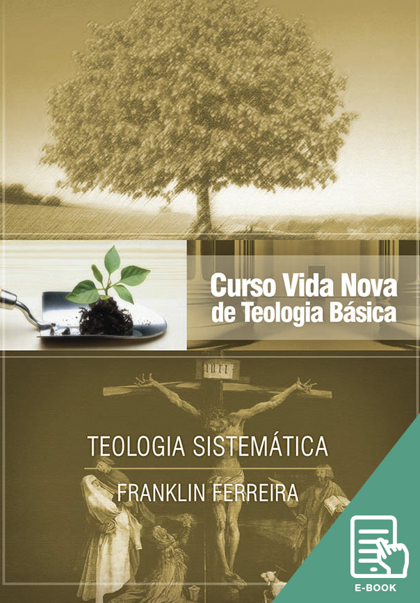 Curso Vida Nova de Teologia básica - Vol. 7 - Teologia Sistemática (E-book)