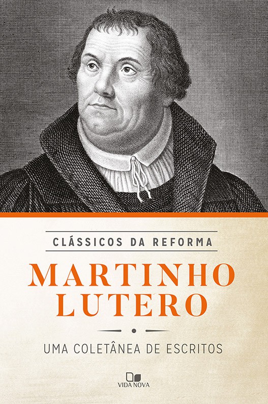 Martinho Lutero - Série clássicos da reforma