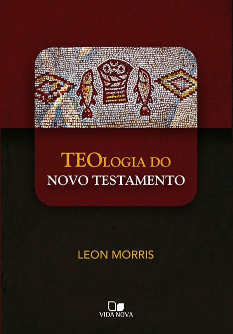 Teologia do Novo Testamento - Morris