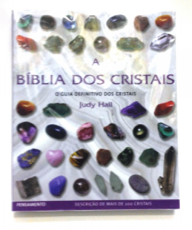 Livro -  A Bíblia dos Cristais: O Guia Definitivo dos Cristais - Judy Hal
