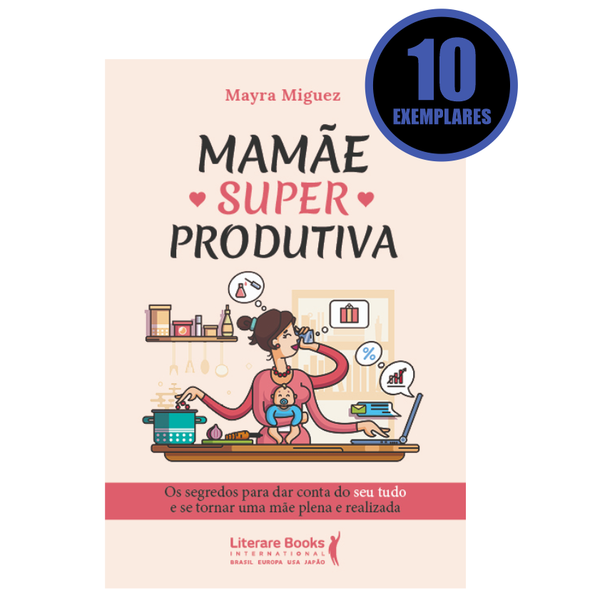 Mamãe Superprodutiva (KIT ESPECIAL COM 10 LIVROS - PROMOÇÃO 10% DE DESCONTO)