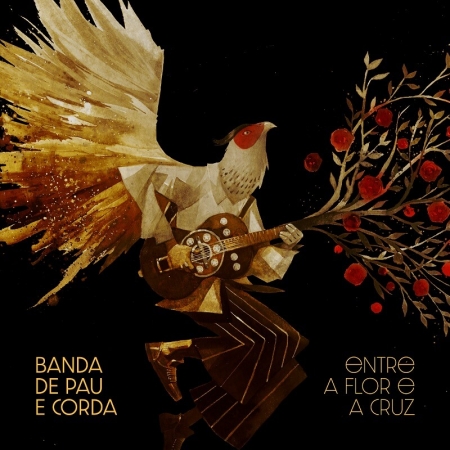 CD - Banda de Pau e Corda - Entre a Flor e a Cruz