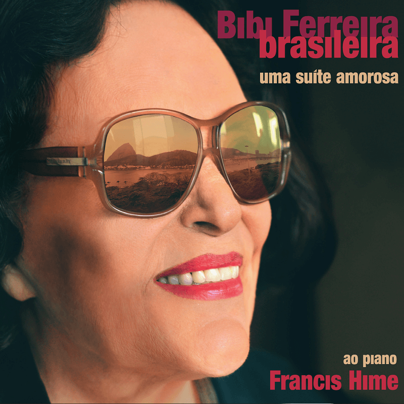 CD - Bibi Ferreira - Brasileira - Uma Suite Amorosa - Ao Piano Francis Hime  - BISCOITO FINO