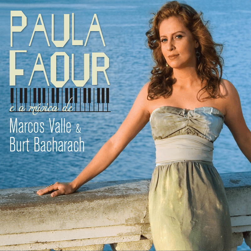 CD - Paula Faour - E a Música de Marcos Valle & Burt Bacharach