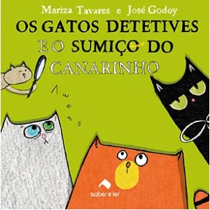 Os gatos detetives e o sumiço do canarinho  - Book Distribuidora de Livros