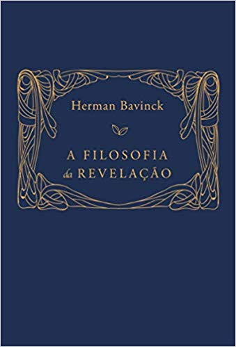 A FILOSOFIA DA REVELACAO - HERMAN BAVINCK