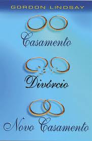 CASAMENTO DIVORCIO E NOVO CASAMENTO - GORDON LINDSAY ED GRACA
