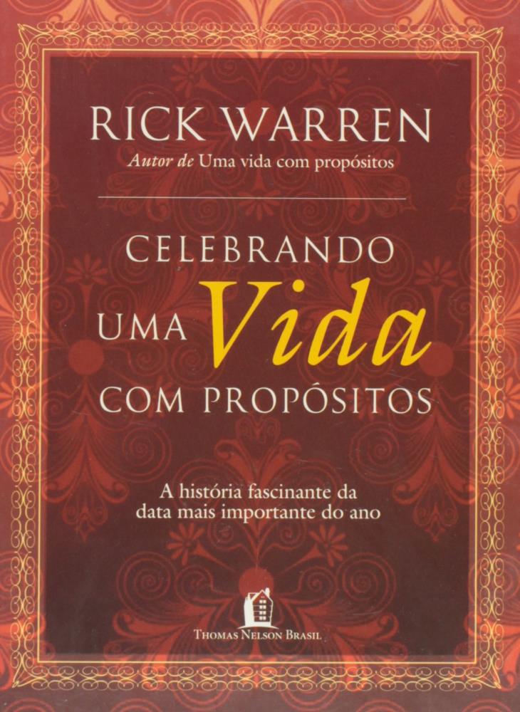 CELEBRANDO UMA VIDA COM PROPOSITOS - RICK WARREN
