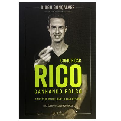 COMO FICAR RICO GANHANDO POUCO - DIOGO GONCALVES