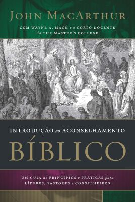 INTRODUCAO AO ACONSELHAMENTO BIBLICO - JOHN MACARTHUR
