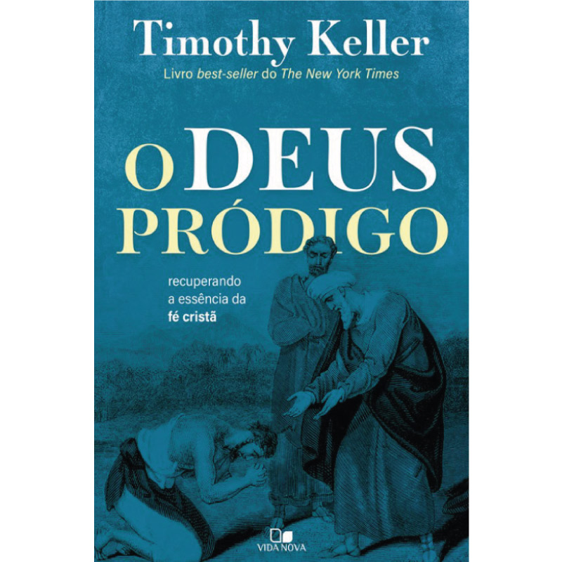 O DEUS PRODIGO - TIMOTHY KELLER