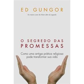 O SEGREDO DAS PROMESSAS - ED GUNGOR