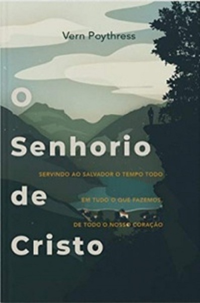 O SENHORIO DE CRISTO - VERN POYTHRESS