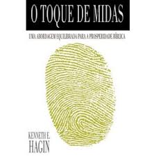 O TOQUE DE MIDAS - KENNETH E HAGIN
