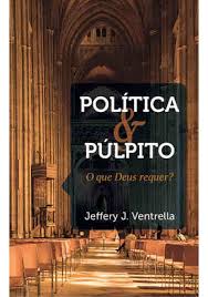 POLITICA E PULPITO - JEFFERY J VENTRELLA