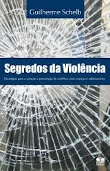 SEGREDOS DA VIOLENCIA - GUILHERME SCHELB