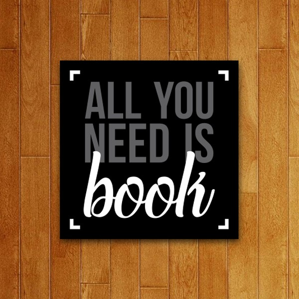 Placa Decorativa All You Need is Book