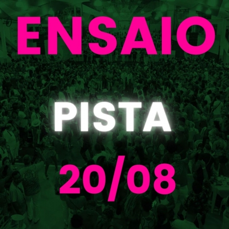 ENSAIO 20/08 -INGRESSO PISTA - CARNAVAL 2023
