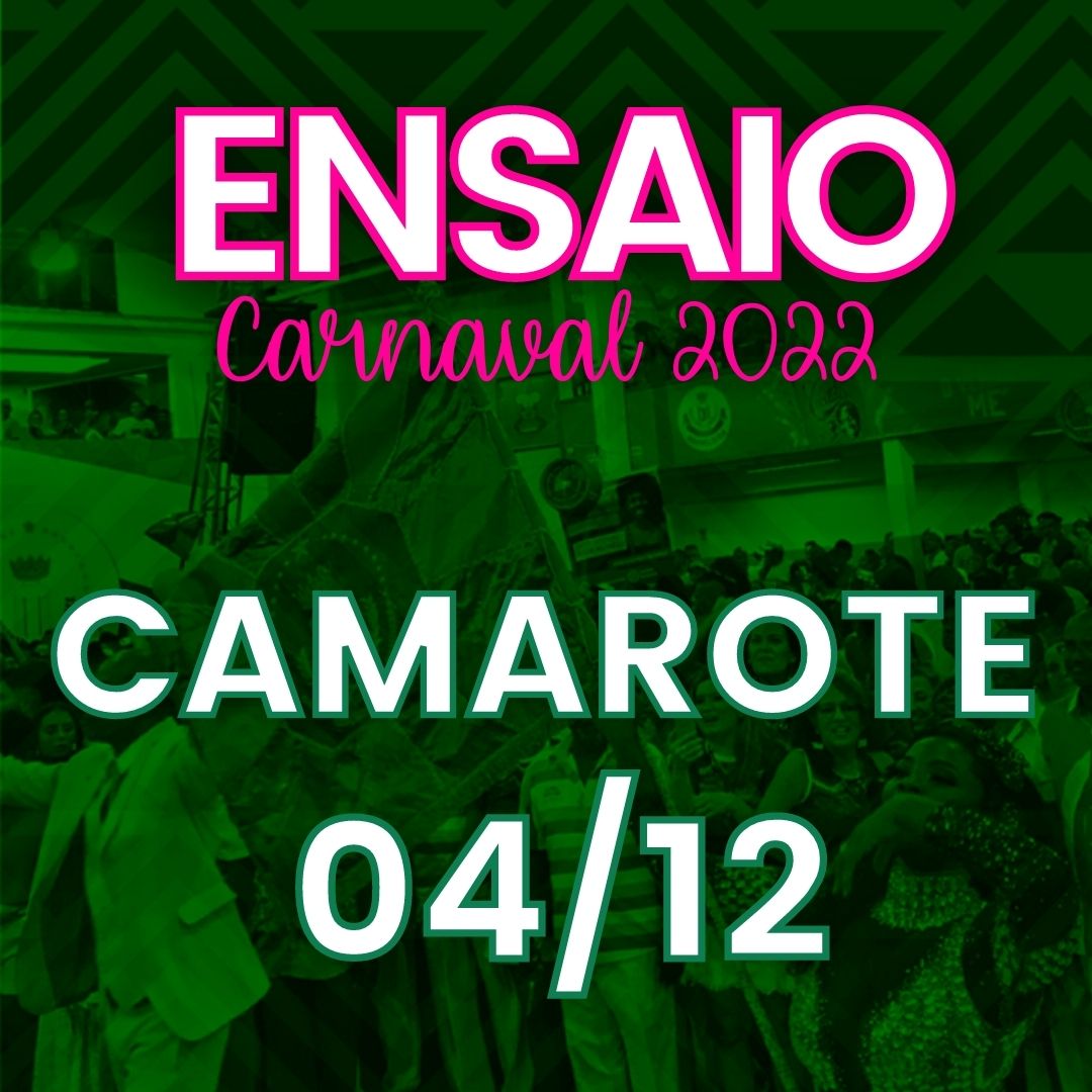 ENSAIO 04/12 - INGRESSO CAMAROTE - CARNAVAL 2022