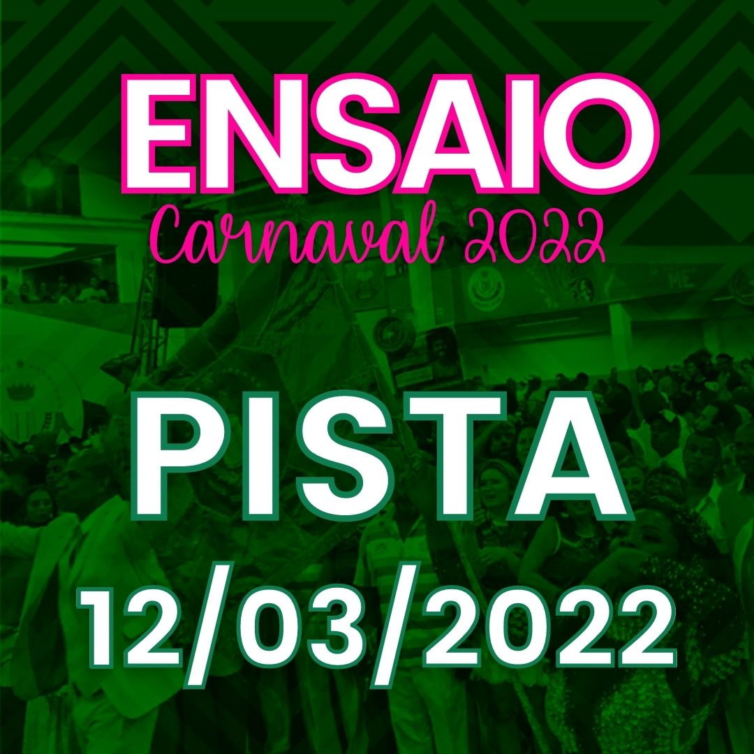 ENSAIO 12/03 - INGRESSO PISTA - CARNAVAL 2022