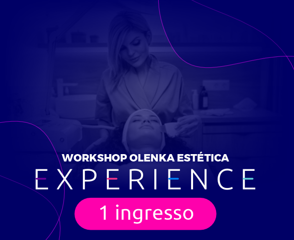 Workshop Olenka Estética Experience - 1 INGRESSO