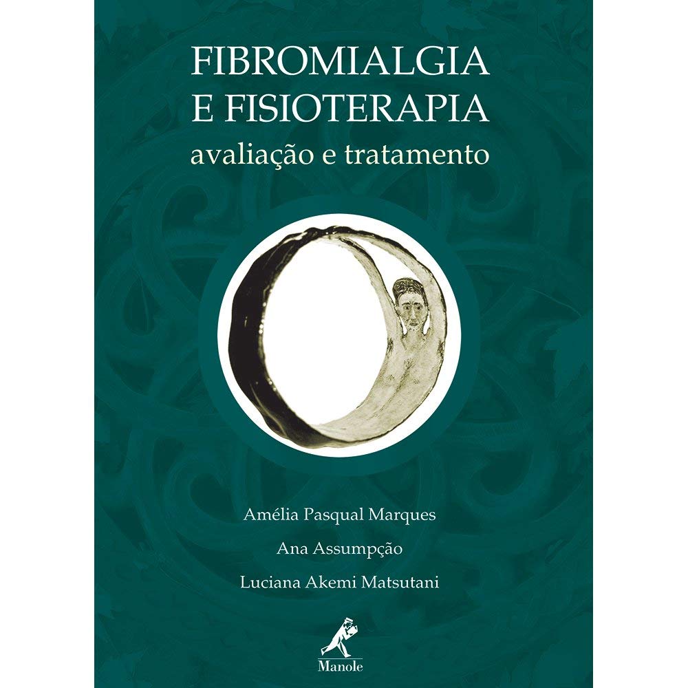Fibromialgia e Fisioterapia: Avaliação e Tratamento 1a Edição 