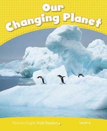 Our Changing Planet - Coleção: Pearson English Kids Readers