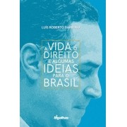 A Vida, o Direito e algumas ideias para o Brasil