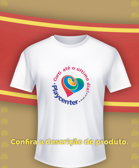 Camiseta Playcenter "Curti até o último dia!"
