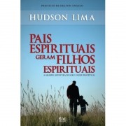 Pais Espirituais Geram Filhos Espirituais - Hudson Lima