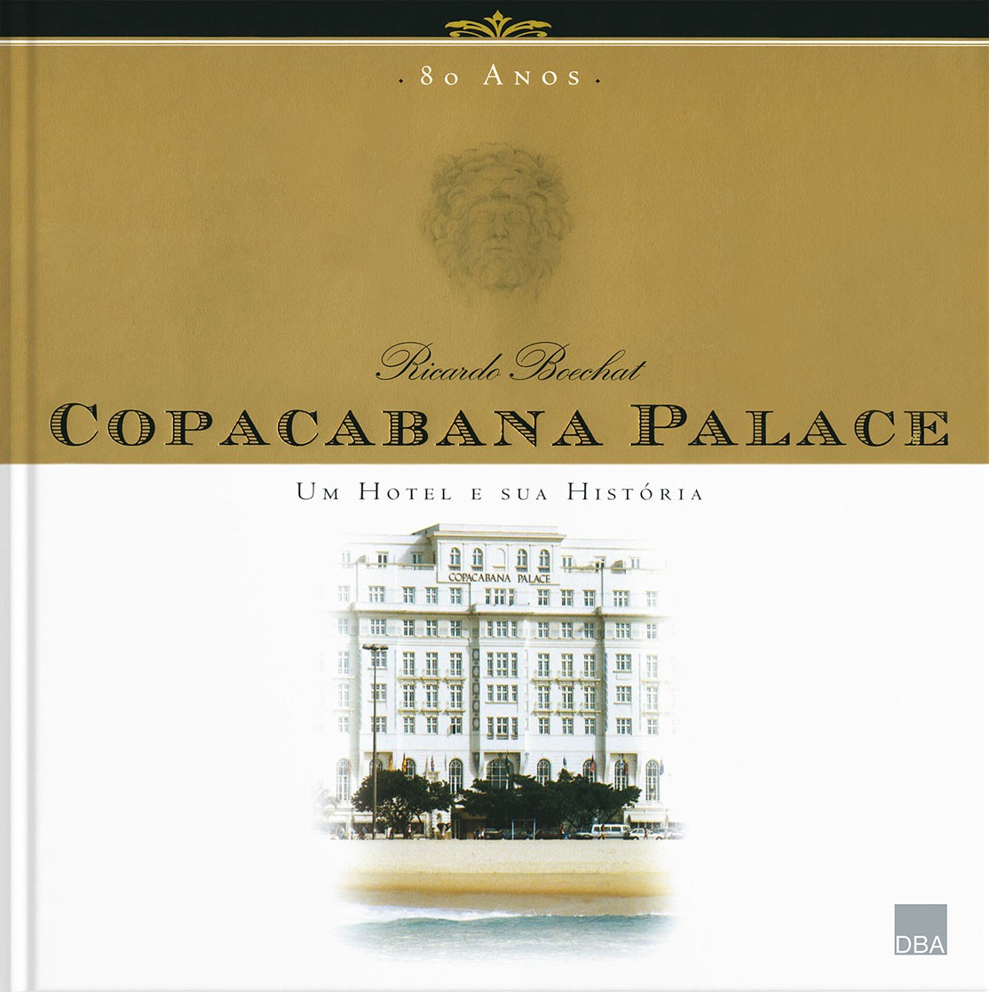 Copacabana Palace - Um Hotel e sua história
