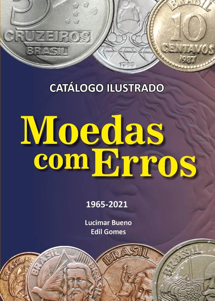 Catálogo Ilustrado de Moedas com Erros do Brasil 1965 a 2021.