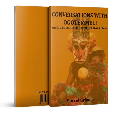 Conversations With Ogotemmêli - An introduction to Dogon Religious Ideas
