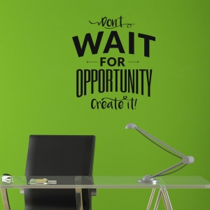 Adesivo de Parede Don`t Wait For Opportunity