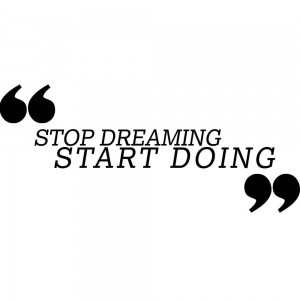Adesivo de Parede Stop Dreaming Start Doing