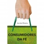 Consumidores da Fé | Ivan de Oliveira Durães
