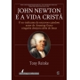 John Newton e a Vida Cristã - Série Teólogos e a Vida Cristã | Michael S. Horton | Editora Cultura Cristã