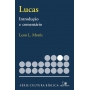Lucas - Introdução e Comentário - Serie Cultura Bíblica | Leon Morris