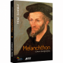 Melanchthon - Uma Biografia | Heinz Scheible