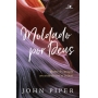Moldado por Deus | John Piper