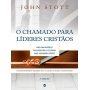 O Chamado para Líderes Cristãos | John Stott | Editora Cultura Cristã