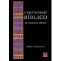 O Cristianismo Bíblico da Perspectiva Africana | Wilbur O'Donovan Jr.