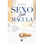 Sexo Sem Mácula | Harry Schaumburg |Editora Batista Regular
