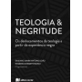 Teologia & Negritude | Emiliano Jamba e Doni Bueno | Editora Recriar