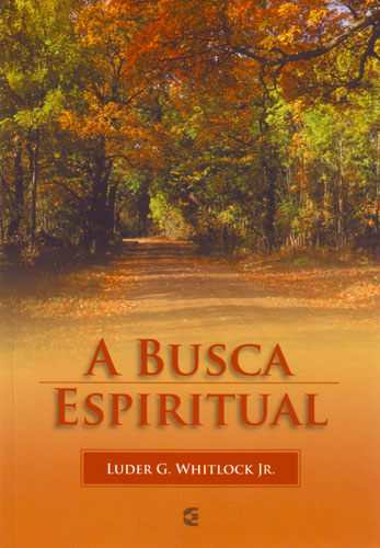 A Busca Espiritual | Luder G. Whitlock Jr. | Editora Cultura Cristã