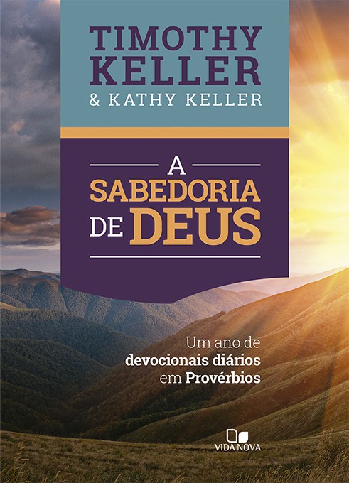 A Sabedoria de Deus | Timothy Keller  - Kathy Keller