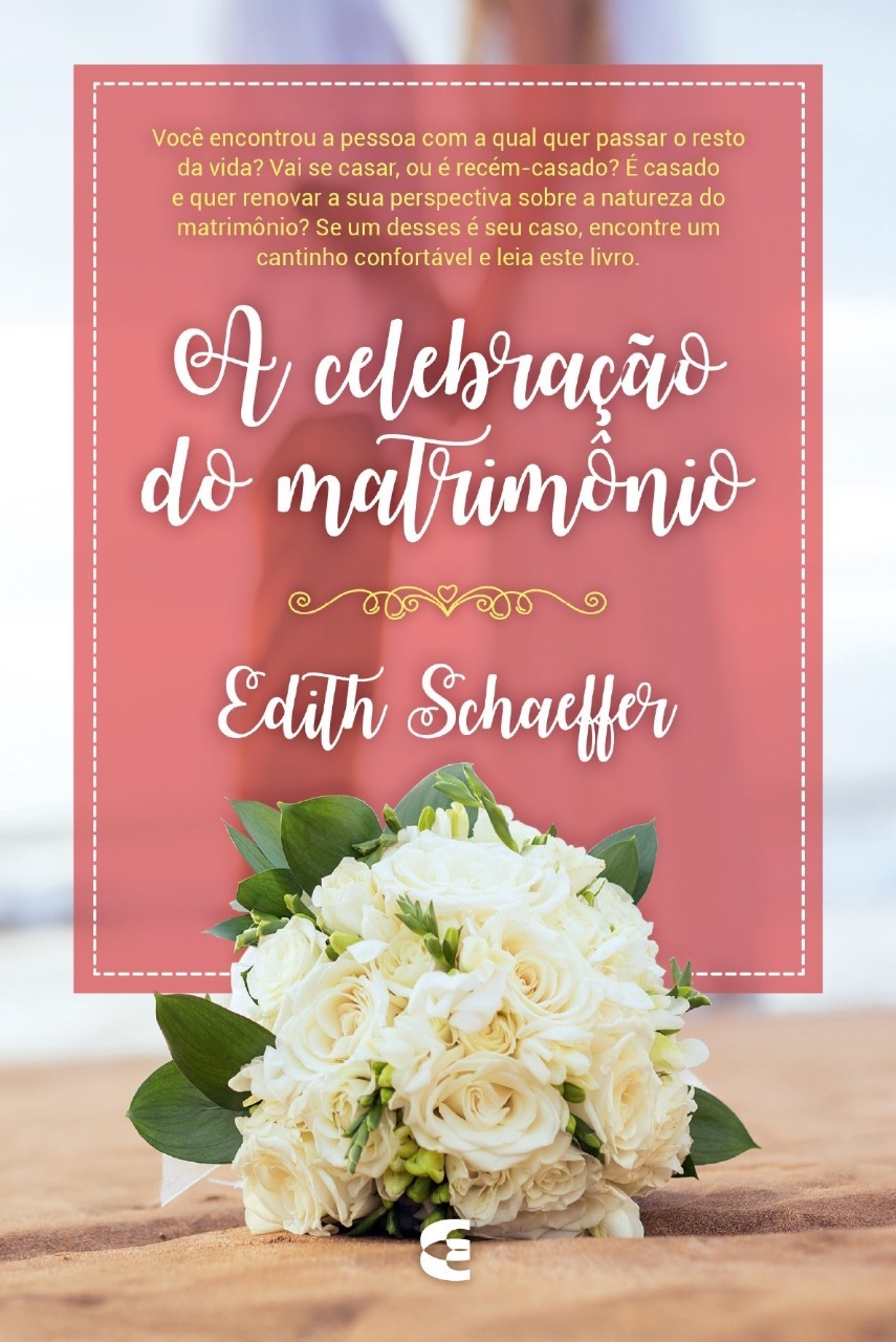 Celebração do Matrimônio | Edith Schaeffer | Editora Cultura Cristã