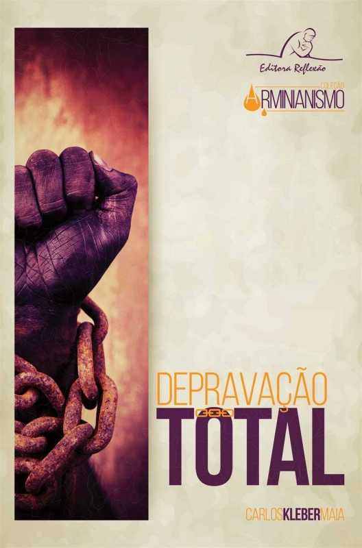 Depravação Total | Kleber Maia | Editora Cultura Cristã