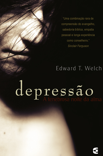 Depressão - A Tenebrosa Noite da Alma | Edward T. Welch | Editora Cultura Cristã